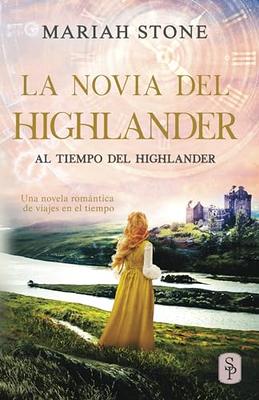 La novia del highlander: Una novela romántica de viajes en el tiempo en las  Tierras Altas de Escocia (Al tiempo del highlander) (Spanish Edition) -  Yahoo Shopping