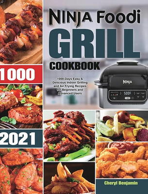 Ninja Foodi Grill Cookbook for Beginners 2022: 1000 Easy