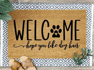 Welcome Hope You Like Dog Hair Doormat, Housewarming Gift, Home Decor,  Front Door, Funny Door Mat, Outdoor Mat - Yahoo Shopping