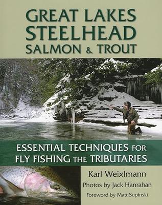 Great Lakes Steelhead, Salmon & Trout: Essential Techniques for Fly Fishing  the Tributaries - Yahoo Shopping