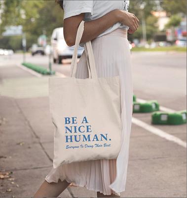 Be A Nice Human Tote Bag