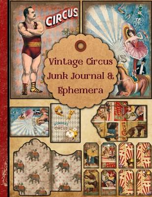 Vintage Circus Junk Journal & Ephemera: A Circus Themed Collection