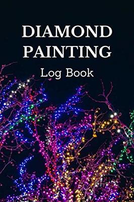 The Ultimate Diamond Painting Log Book