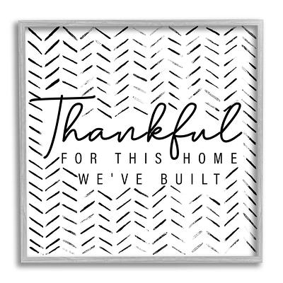Stupell Industries Thankful Home We've Built Phrase Graphic Art