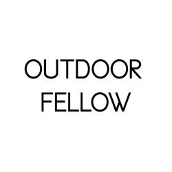 Outdoor Fellow