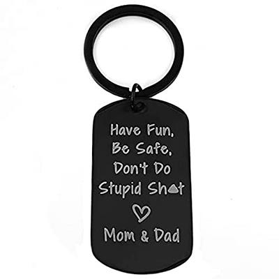  Key Chain For Teenager, New Driver - Have Fun Be Safe Dont  Do Stupid To Son Daughter Sweet 16 Gifts From Mom Dad