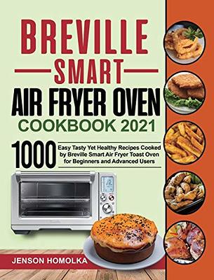 Instant Omni Air Fryer Toaster Oven Cookbook: 500 Crispy, Easy And Delicious Air Fryer Recipes That Will Make Eating Healthy Way More Delicious [Book]