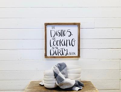 Funny Kitchen Decor, The Dishes Are Looking At Me Dirty Again, Gift Fo –  Woodticks Wood'n Signs