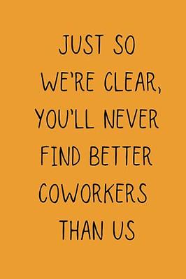 Things I Want To Say at Work But Can't: Lined Journal;Funny Gag Gifts for  Men and Women;Office Journal;Gifts for Coworker Best Gag Gift,Funny office   gifts,coworker gag book,Coworker Notebook - Yahoo Shopping