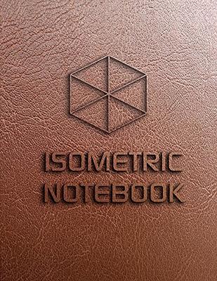 Isometric Drawing Notebook for Kids: Isometric Graph Paper Notebook, 200  Pages, 1/4 Inch Equilateral Triangles, 8.5 x 11 Inches