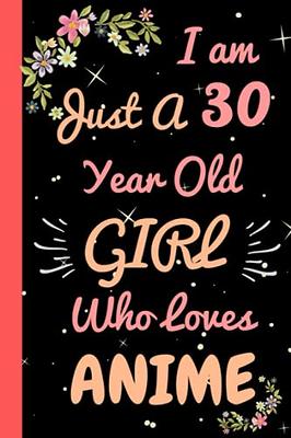 Anime Notebook For 30 Years Old Girls: Beautiful 30 Year Old Birthday Anime  Gift Notebook/Journal, Cute Anime Gift For Teens and Girls Anime Notebook/Journal  30th Birthday, Lined Journal 110 Pages. - Yahoo Shopping