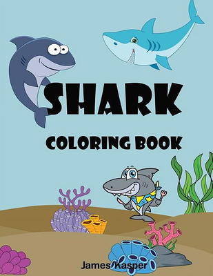 Shark Coloring Book: Kids Coloring Book for Ages 4-8, 8-12 A Fun Activity  Book f - Yahoo Shopping