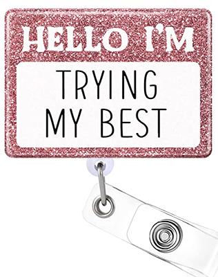 Hello, I'm Doing My Best Badge Reel, Nurse Badge Reel, Retractable ID Badge Holder, Nurse Life, ER Nurse Badge Pull, Doctor Badge Reel