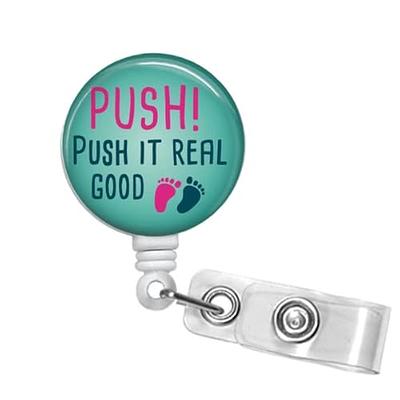Funny Push Push It Real Good Labor and Delivery Badge Reel - Cute  Retractable ID Holder for RNs - RT Pull Clip - Gift for Nursing Student -  Yahoo Shopping