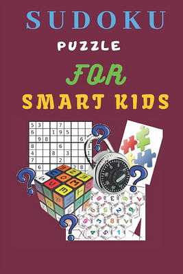 Sudoku For Kids: 350+ Easy Sudoku Puzzles For Smart Kids, 4x4, 6x6 And 9x9  With Solutions! (Paperback), Octavia Books