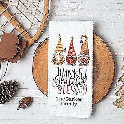 Personalized Thankful Grateful Blessed Kitchen Towel, Waffle Weave Dish  Towel, Seasonal Kitchen Decor, Gnome Accessories, Fall Towel, Custom  Dish Towel, Thanksgiving Towel