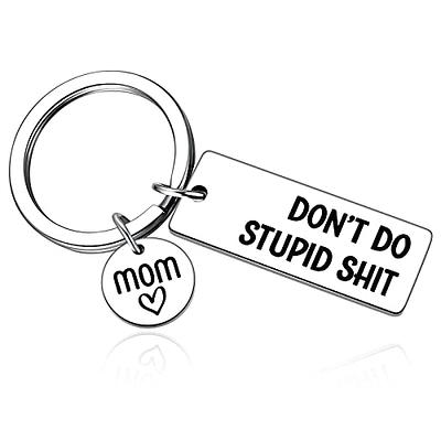 Be Safe. Have Fun & Don't Do Stupid Shit. Love Mom, Teenager Key Chain, New  Driver Gift, Sweet Sixteen Birthday, BE SAFE Keychain 