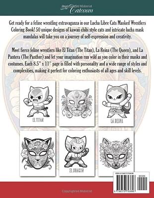 Lucha Libre Cats Masked Wrestlers Coloring Book for Kids and Adults: Cute  Kawaii Chibi Cats and Lucha Mask Mandalas, Fun, Easy and Relaxing - Yahoo  Shopping