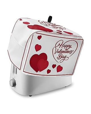 Toaster Dust Cover for Kitchen 2 Slice, Happy Valentine's Day Love Red  Heart Pattern Bread Maker Covers Toasters for Fingerprint Protector  Washable Small Appliance Covers Accessories (12x7.5x8in) - Yahoo Shopping