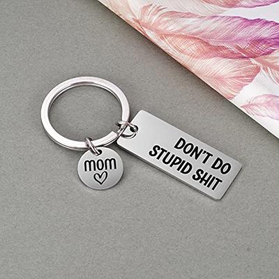 Dont Do Stupid Shit Keychain Stainless Steel Keyring Love Mom Love Dad  Love Mom & Dad Gift For Son Daughter