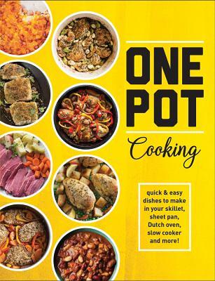 One-Pan Wonders: Fuss-Free Meals for Your Sheet Pan, Dutch Oven, Skillet, Roasting Pan, Casserole, and Slow Cooker [Book]