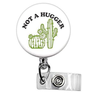Not A Hugger, Cactus Succulent, Nurse Badge, Badge Reel, Medical ID  Badge, Badge Reel, Funny Nurse Gift, Funny Gift