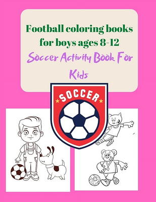 Coloring Book for Kids: Football coloring books for boys ages 8-12: Soccer  Activity Book For Kids (Paperback) - Yahoo Shopping