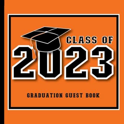 Graduation Guest Book - Class Of 2023: Graduation Party Autograph Book With  Added Space For Heartfelt Messages - Black And Gold Streamers Theme - Yahoo  Shopping