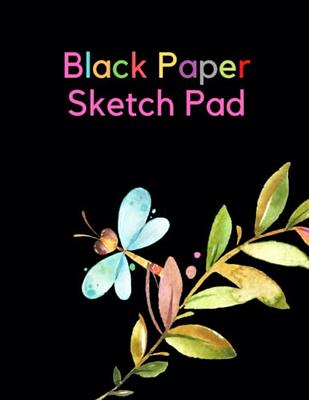 BLACK PAPER SKETCHBOOK: Black Drawing Sketch Pad for Chalk Pastel, Chalk  Markers, Gel Pens,… Large size: 8 x 11 - Yahoo Shopping