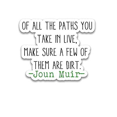 Miraki John Muir Quote Sticker, Quote Stickers, Green Earth Day Outdoor  Stickers, Water Assitant Die-Cut Vinyl Stickers Decals for Laptop, Phone,  Guitar, Car,Water Bottles, Stickers For Women. - Yahoo Shopping
