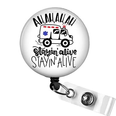 Ambulance Badge Reel, Funny Stayin' Alive ID Badge Holder
