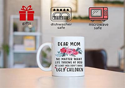 Qsavet Mom No Matter What/Ugly Children Funny Coffee Mug, Mothers