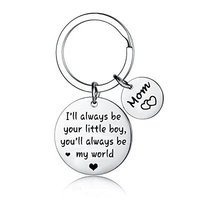 Mother's Day Gift, Mom Keychain from Son for Birthday, Double Side I'll  Always Be Your Little Boy, You Will Always Be My World - Best Mom Ever  Keychain for Mom Valentine's Day
