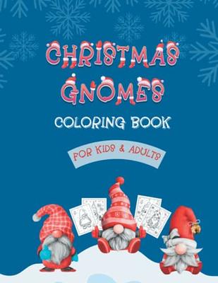Christmas Gnomes Coloring Book for Kids and Adults: 60 Fun Holiday