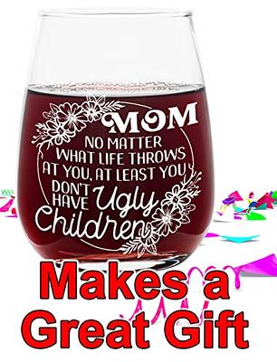 Funny Mom Gifts At Least You Don't Have Ugly Children Funny Gifts