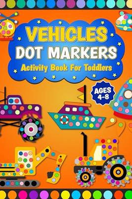 Vehicle Dot Marker Coloring Book: Trucks, Cars and Vehicles Dot