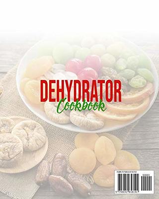 The Ultimate Dehydrator Cookbook