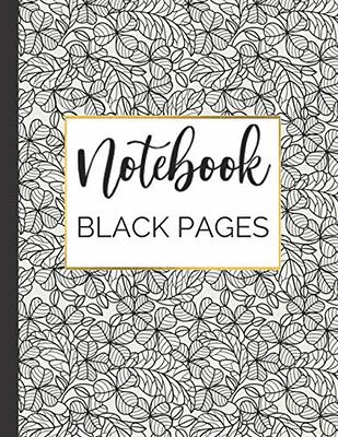 Black Paper Journal: 6x9 Solid Black Journal With Black Pages | Reverse  Color Notebook | Black Out Paper (Black Paper Journals & Sketchbooks | Gel  Pen