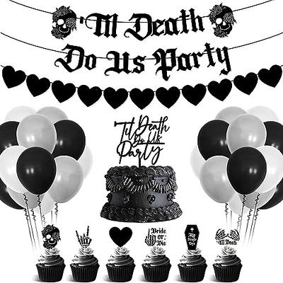 Til Death Do Us Party Party Decorations Gothic Party Banner Acrylic Cake  Topper Black White Balloons Black Heart Garland for Bride or Die  Bachelorette Halloween Wedding Supplies - Yahoo Shopping