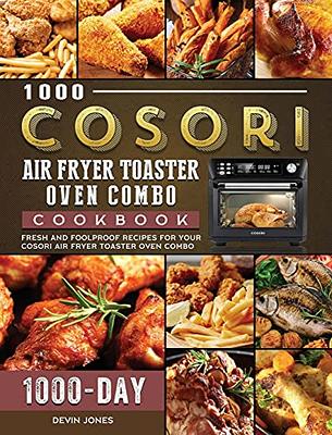 The Complete Cosori Air Fryer Cookbook 1000: 365-Day Easy Nutritious Tasty Recipes for Your Cosori Air Fryer Cooking (COSORI Air Fryer Max XL & COSORI Smart WiFi Air Fryer Cookbook) [Book]