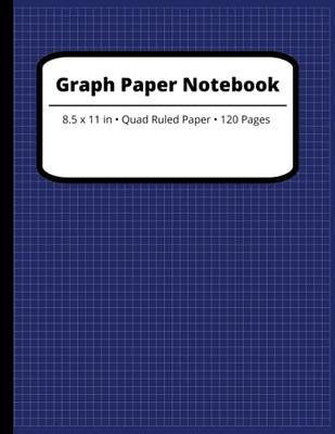 Graph Paper Notebook: Grid Paper Notebook (Dark Blue), Grid Paper for Math  and Science Students, Quad Ruled 5x5 (120 Pages, 8.5 x 11, Large) - Yahoo  Shopping