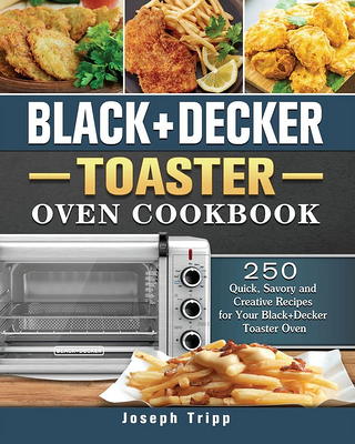 Air Fryer Black+Decker Toaster Oven Cookbook: Easy & Delicious