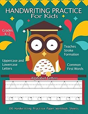 Handwriting Practice Paper for Kids: 100 Blank Pages of Kindergarten  Writing Paper with Wide Lines (Paperback)
