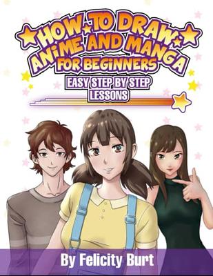 How To Draw Anime For Kids 9-12: A Fun ,Easy And Step By Step Drawing Book  To Draw Anime And Manga For Kids