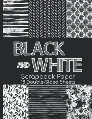 Black and White Scrapbook Paper - 18 Double-Sided Sheets