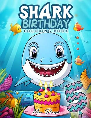 Shark Birthday Coloring Book: 5 year old boy birthday gift ideas shark  coloring book, 5 year