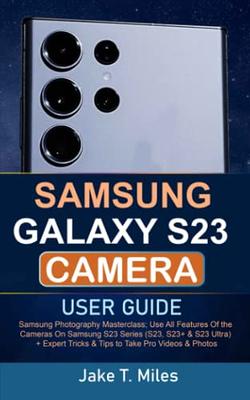 Samsung Galaxy S23 Ultra camera guide and tips