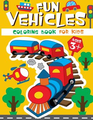 Vehicles Coloring Books For Boys: Cars,Truck And Vehicles Coloring Book | Toddler Coloring Book With Cars, Trucks, Tractors, Trains, Planes And More [Book]