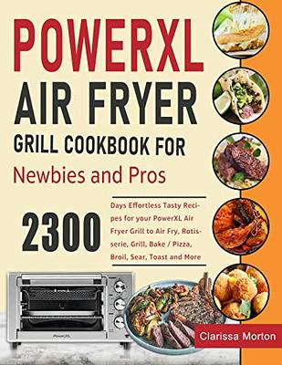 The Easy PowerXL Grill Air Fryer Combo Cookbook: Yummy and Simple Recipes  for Anyone Who Want to Enjoy Tasty Dish (Paperback)