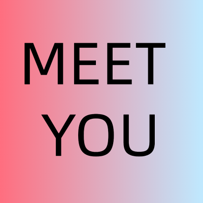 MEET YOU